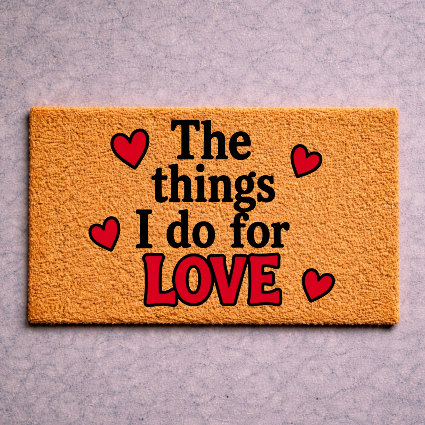 The Things I Do For Love